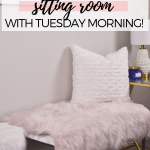 Pinterest graphic with text that reads "Create a Chic Sitting Room with Tuesday Morning" and shag bench with a pillow.