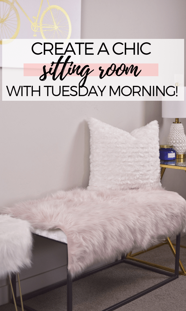Pinterest graphic with text that reads "Create a Chic Sitting Room with Tuesday Morning" and shag bench with a pillow.
