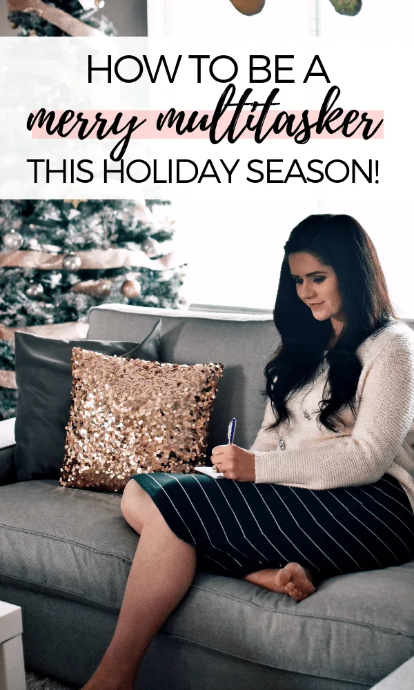 Pinterest graphic with text that reads "How to Be a Merry Multitasker this Holiday Season" and a woman writing on a notepad.