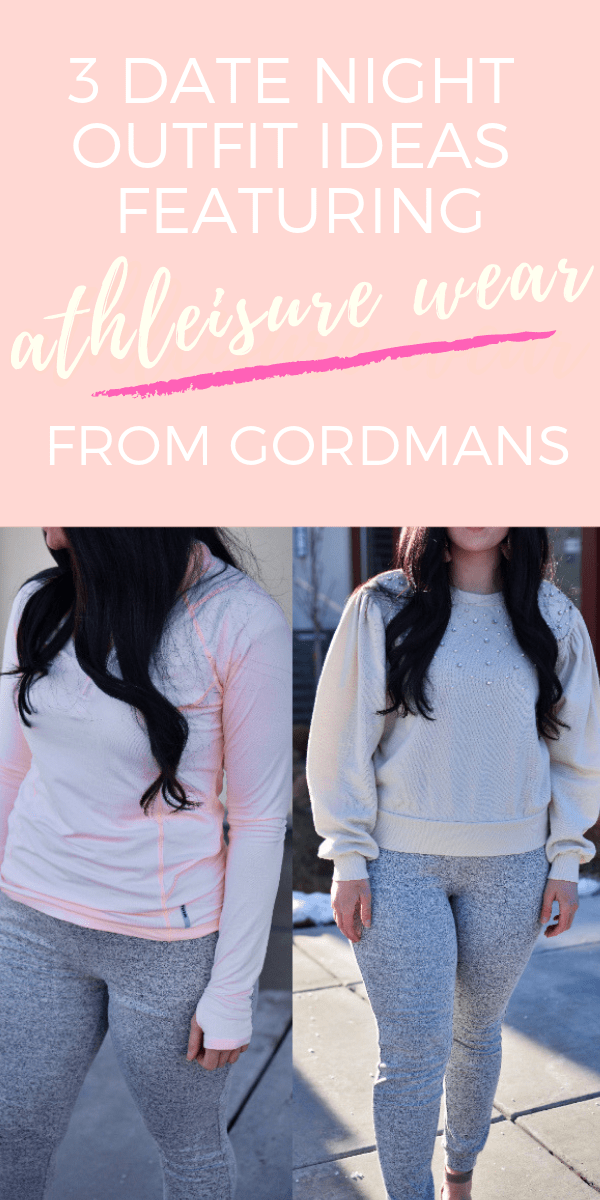 Pinterest graphic with text that reads "3 Date Night Outfit Ideas Featuring Athleisure Wear From Gordmans" and a collage of outfits.