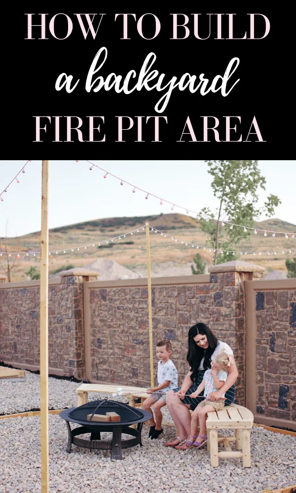 Pinterest graphic with text that reads "How to Build a Backyard Fire Pit Area" and a mom with her kids sitting on a bench in a  fire pit area.