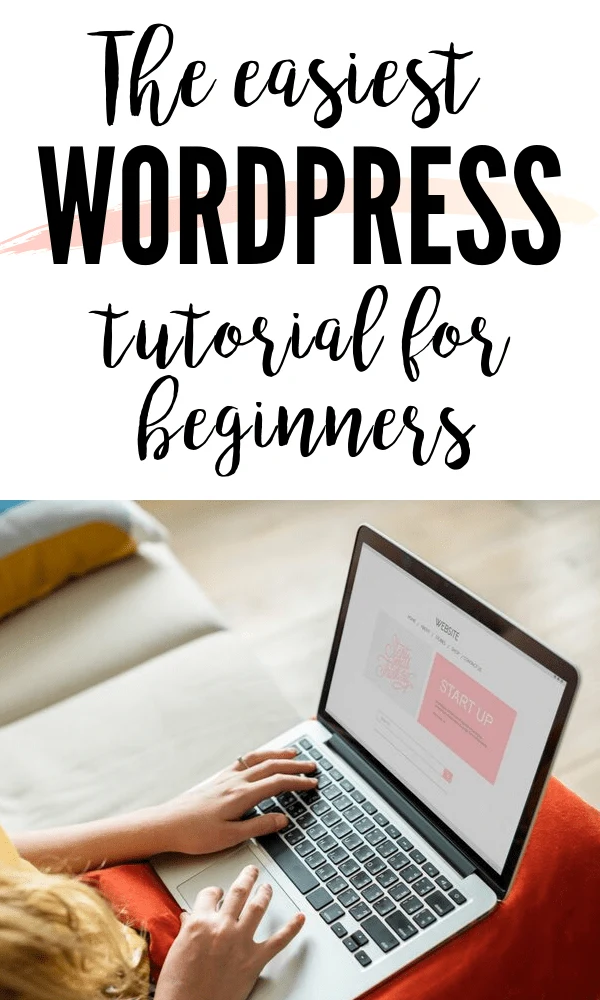 Pinterest graphic with text that reads "The Easiest WordPress Tutorial for Beginners" and a woman typing on a laptop.