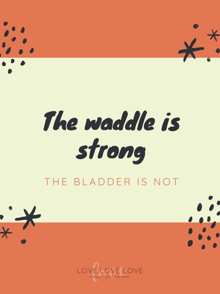 Inspirational quote about pregnancy waddle.