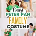 Pinterest graphic with photo collage and text that reads "easy Peter Pan family costume."