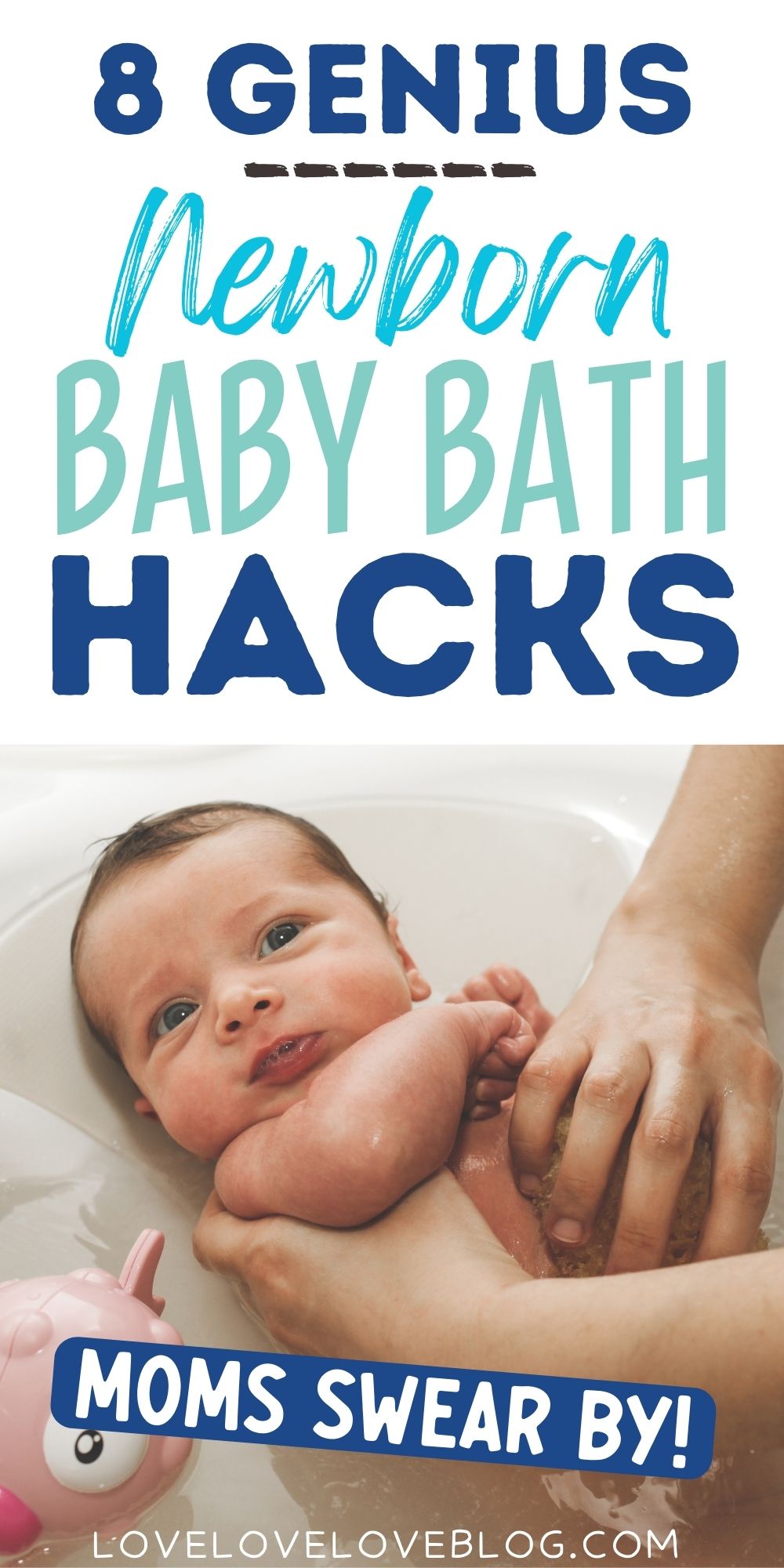 Pinterest graphic with text that reads "8 Genius Newborn Baby Bath Hacks Moms Swear By" and a baby in a bathtub.
