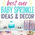 Pinterest graphic with text that reads "Best Ever Baby Sprinkle Ideas and Decor" and a collage of baby sprinkle shower ideas.