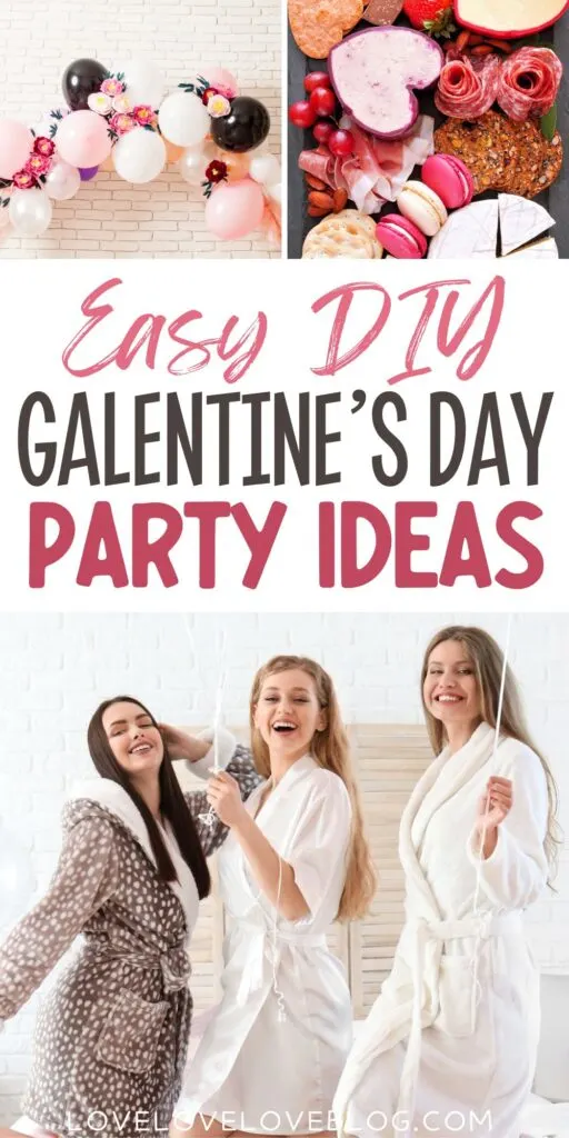 Pinterest graphic with text that reads "Easy DIY Galentine's Day Party Ideas" and a collage of party ideas.