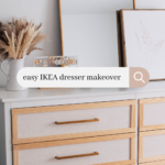Pinterest graphic with photo of bedroom dresser and text that reads "easy IKEA dresser makeover."