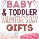 Pinterest graphic with text that reads "Baby and Toddler Valentine's Day Gifts" and a collage of gift ideas.